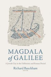 Magdala of Galilee: A Jewish City in the Hellenistic and Roman Period