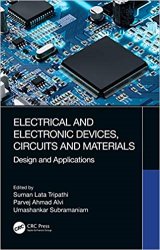 Electrical and Electronic Devices, Circuits and Materials: Design and Applications