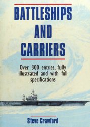 Battleships and Carriers: Over 300 Entries, Fully Illustrated and With Full Specifications