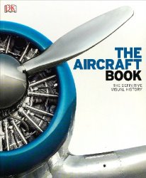 The Aircraft Book: The Definitive Visual History