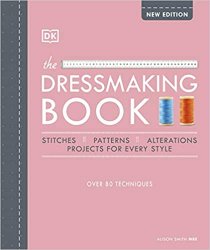 The Dressmaking Book: Over 80 techniques, New Edition