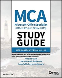 MCA Microsoft Office Specialist (Office 365 and Office 2019) Study Guide: Word Associate Exam MO-100