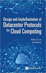 Design and Implementation of Datacenter Protocols for Cloud Computing