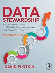 Data Stewardship: An Actionable Guide to Effective Data Management and Data Governance 2nd Edition