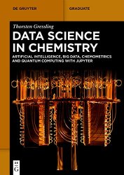 Data Science in Chemistry: Artificial Intelligence, Big Data, Chemometrics and Quantum Computing with Jupyter