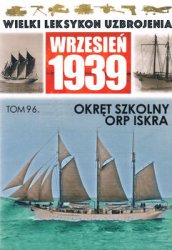 Okret Szkolny ORP Iskra (Wielki Leksykon Uzbrojenia Wrzesien 1939 Tom 96)