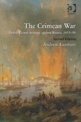 The Crimean War: British Grand Strategy against Russia, 185356