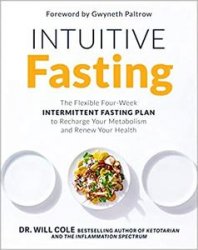 Intuitive Fasting: The Flexible Four-Week Intermittent Fasting Plan to Recharge Your Metabolism and Renew Your Health