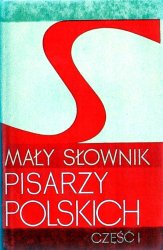Maly slownik pisarzy polskich. Cz. 1-2
