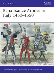 Renaissance Armies in Italy 1450-1550 (Osprey Men-at-Arms 536)