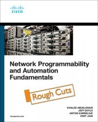 Network Programmability and Automation Fundamentals (Rough Cuts)