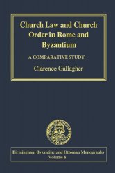 Church Law in Rome and Byzantium: A Comparative Approach