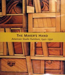 The Maker's Hand: American Studio Furniture 1940-1990