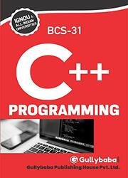 Gullybaba IGNOU 3rd Semester BCA (Latest Edition) BCS-031 C++ Programming IGNOU Help Book with Solved Previous Years' Question Papers and Important Exam Notes