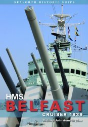HMS Belfast: Cruiser 1939 (Seaforth Historic Ships Series)