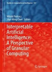 Interpretable Artificial Intelligence: A Perspective of Granular Computing