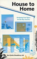 House to Home: Designing Your Space for the Way You Live