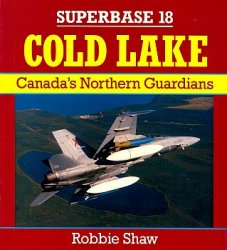 Superbase 18 - Cold Lake. Canada`s Northern Guardians