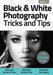 Black & White Photography, Tricks And Tips 5th Edition 2021