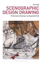 Scenographic Design Drawing: Performative Drawing in an Expanded Field