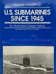 U.S. Submarines since 1945: An Illustrated Design History