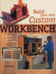 Build Your Own Custom Workbench: 13 Projects That Fit Your Needs