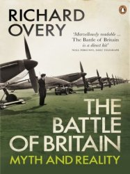 The Battle of Britain: The Myth and the Reality