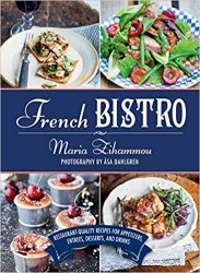 French Bistro: Restaurant-Quality Recipes for Appetizers, Entrees, Desserts, and Drinks