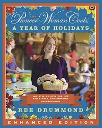 The Pioneer Woman Cooks: A Year of Holidays