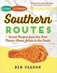 Southern Routes: Secret Recipes from the Best Down-Home Joints in the South