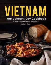 Vietnam War Veterans Day Cookbook: Celebrate the Day with Home Cooked Meals