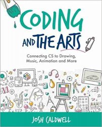 Coding and the Arts: Connecting CS to Drawing Music Animation and More
