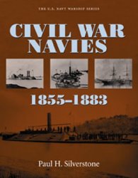 Civil War Navies 1855-1883 (The U.S. Navy Warship Series)