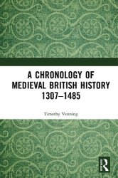 A Chronology of Medieval British History: 13071485