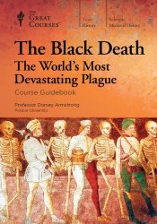 The Black Death: The Worlds Most Devastating Plague