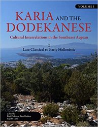 Karia and the Dodekanese: Cultural Interrelations in the Southeast Aegean I Late Classical to Early Hellenistic