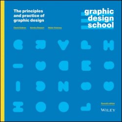 Graphic Design School: The Principles and Practice of Graphic Design Seventh Edition