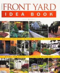 Taunton's Front Yard Idea Book: How to Create a Welcoming Entry and Expand Your