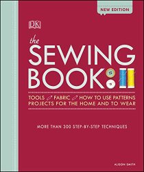 The Sewing Book: Over 300 Step-by-Step Techniques, 2nd Edition