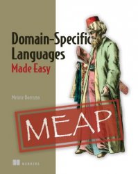 Domain-Specific Languages Made Easy (MEAP)
