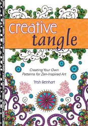 Creative Tangle: Creating Your Own Patterns for Zen-Inspired Art