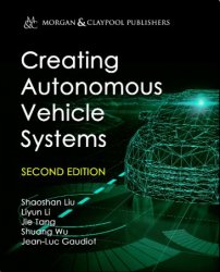 Creating Autonomous Vehicle Systems, 2nd Edition