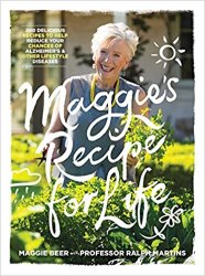 Maggie's Recipe for Life: 200 delicious recipes to help reduce your chances of Alzheimers and other lifestyle diseases
