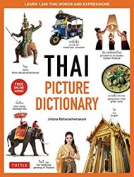 Thai Picture Dictionary: Learn 1,500 Thai Words and Phrases - The Perfect Visual Resource for Language Learners of All Ages