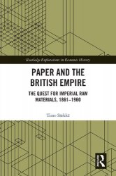 Paper and the British Empire: The Quest for Imperial Raw Materials, 18611960