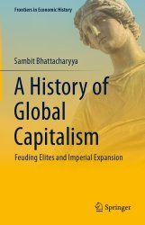 A History Of Global Capitalism: Feuding Elites And Imperial Expansion