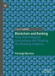 Blockchain and Banking: How Technological Innovations Are Shaping the Banking Industry