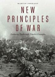 New Principles of War: Enduring Truths with Timeless Examples