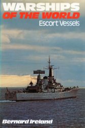 Warships of the World. Escort Vessels