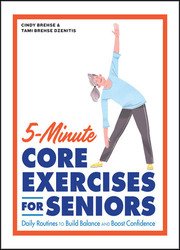 5-Minute Core Exercises for Seniors: Daily Routines to Build Balance and Boost Confidence